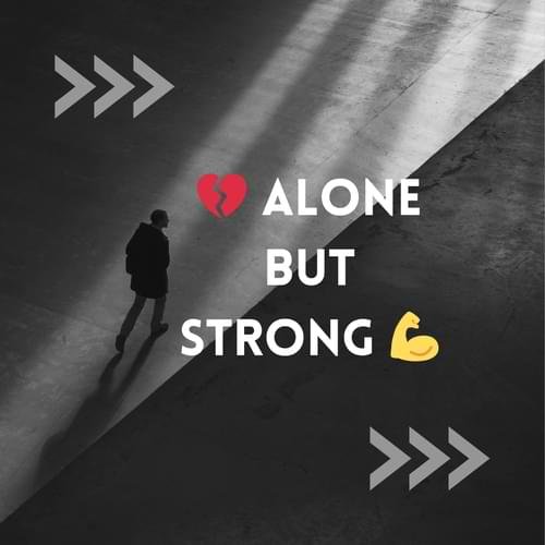 💔 Alone but strong 💪